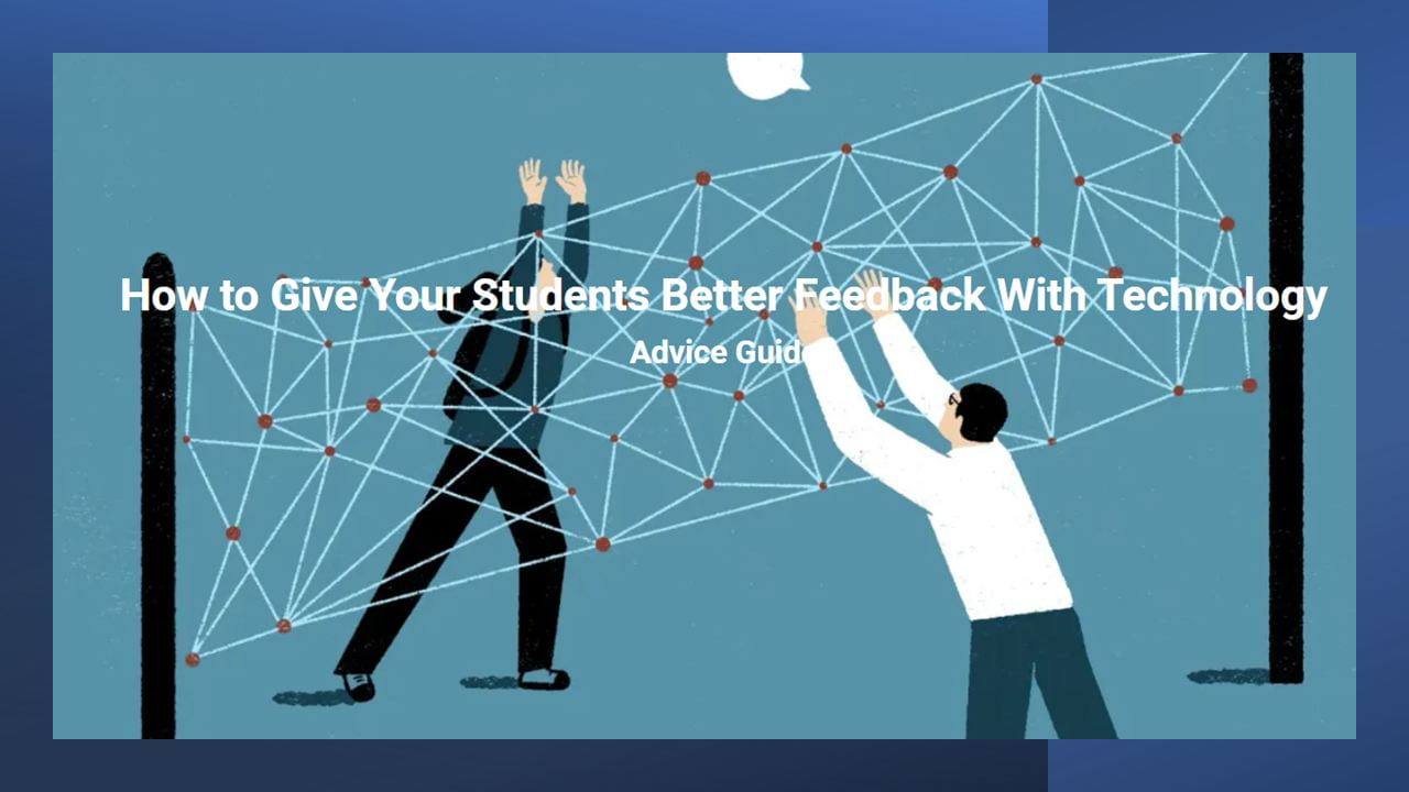 How to give your students better feedback with technology